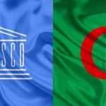 🇩🇿 L’Algérie marque un point à l’UNESCO : deux dossiers révisés avec succès !